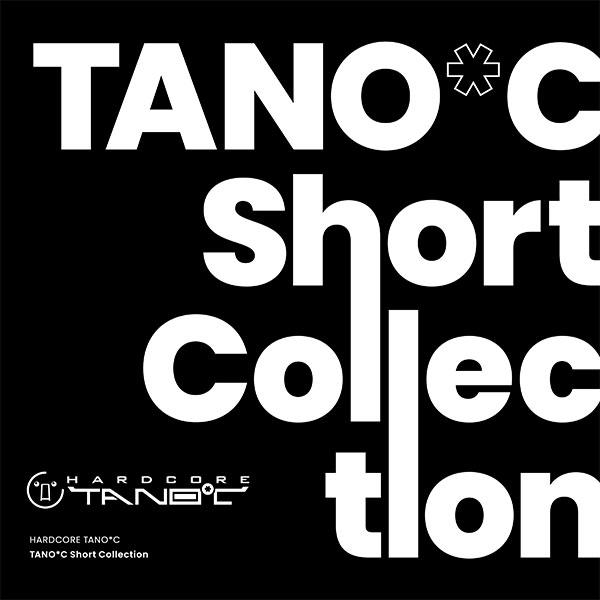 TANO*C Short Collection　-HARDCORE TANO*C- | 