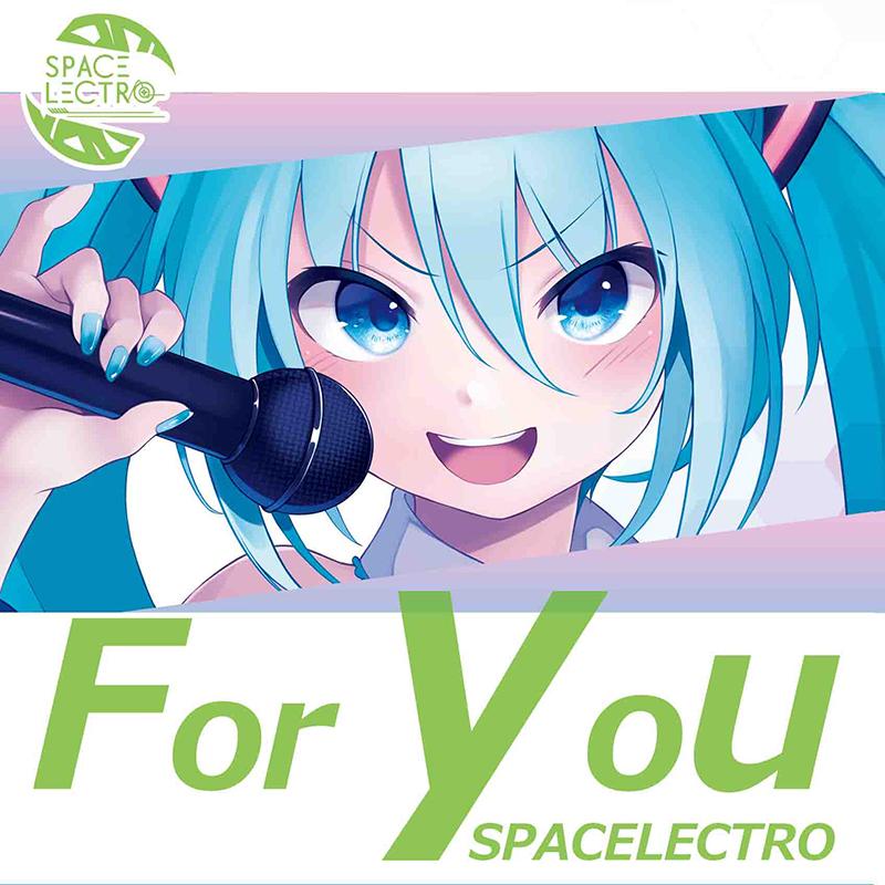 For you　-SPACELECTRO- | 