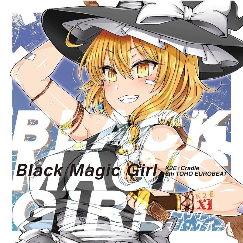 Black Magic Girl　-K2E†Cradle- | 
