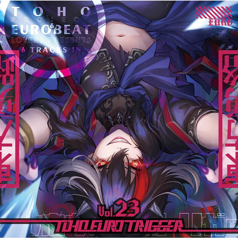 [東方ProjectCD]TOHO EURO TRIGGER VPL.23　-K2E†Cradle- | 