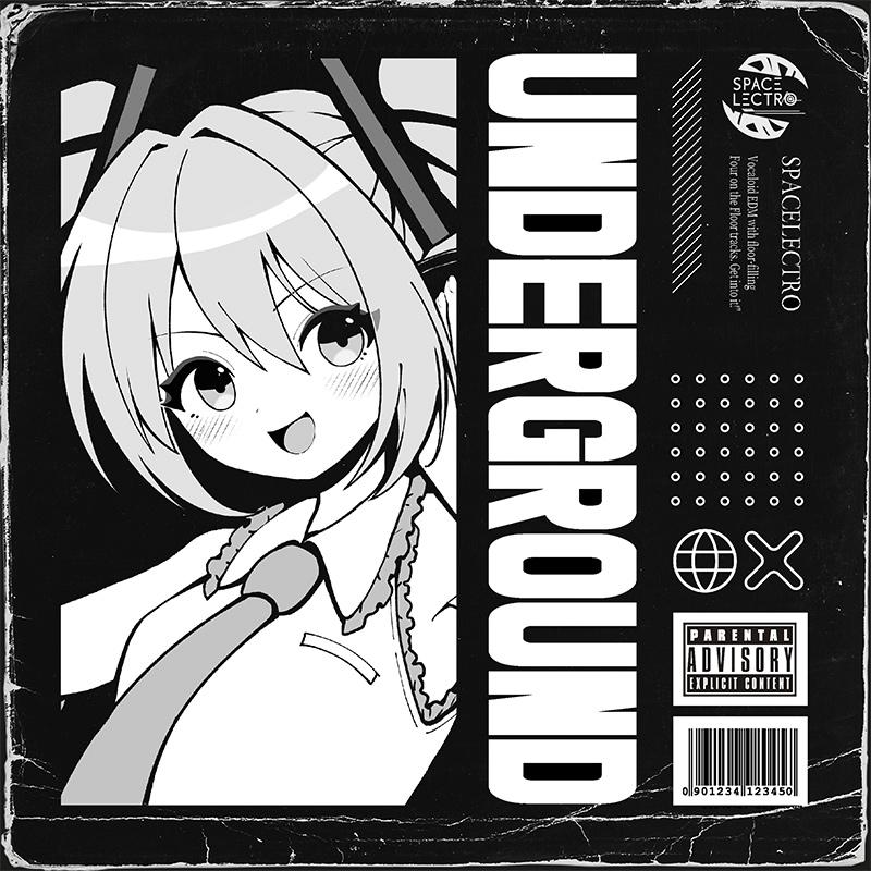 UNDERGROUND　-Spacelectro- | 