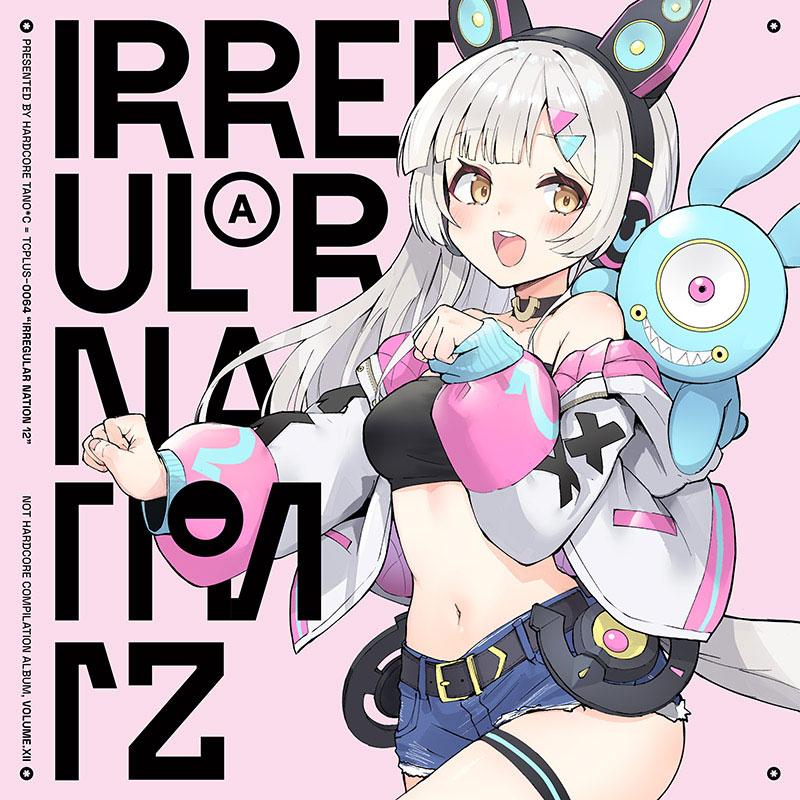 IRREGULAR NATION 12(8/16発売)　-HARDCORE TANO*C- | 