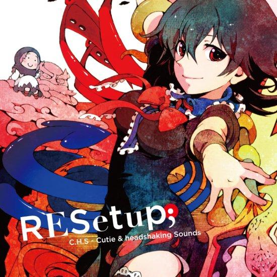 RESetup;　-C.H.S- | 