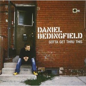 輸入盤 DANIEL BEDINGFIELD / GOTTA GET THRU THIS [CD]｜guruguru