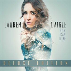 輸入盤 LAUREN DAIGLE / HOW CAN IT BE （DLX） [CD]｜guruguru