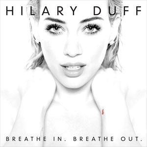 輸入盤 HILARY DUFF / BREATHE IN BREATHE OUT [CD]｜guruguru