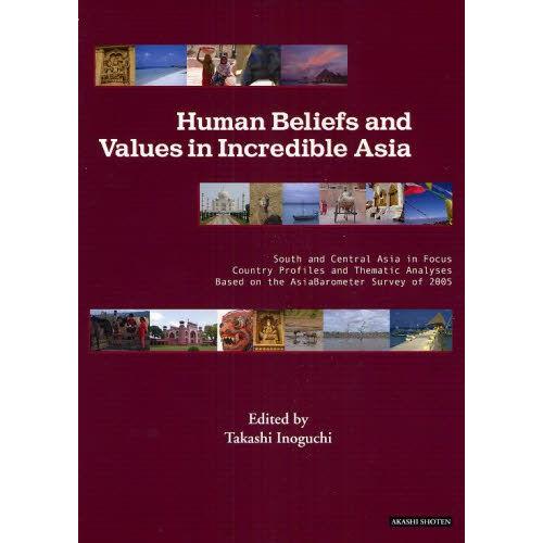 Human Beliefs and Values インチ Incredible Asia South and Central Asia インチ Focus：Country Profiles and Thematic Analyses Based on the