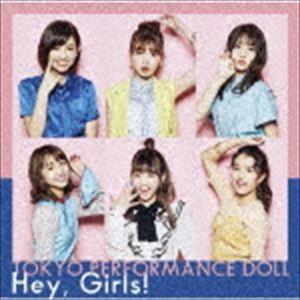 東京パフォーマンスドール / Hey， Girls!（初回生産限定盤A／CD＋Blu-ray） [CD]｜guruguru