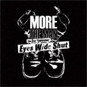 MORE THE MAN / Eyes Wide Shut [CD]｜guruguru