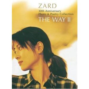 ZARD / ZARD 30th Anniversary Photo ＆ Poetry Collection 〜THE WAY II〜（完全保存版オフィシャルフォト＆ポエトリーブック） [書籍] | 