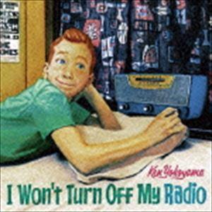 Ken Yokoyama / I Won’t Turn Off My Radio [CD]｜guruguru