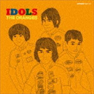 THE ORANGES / IDOLS〜青春の騎士たち [CD]｜guruguru