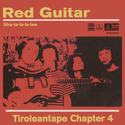TIROLEANTAPE CHAPTER 4 / RED GUITAR (2025 REMASTER) (7") | 