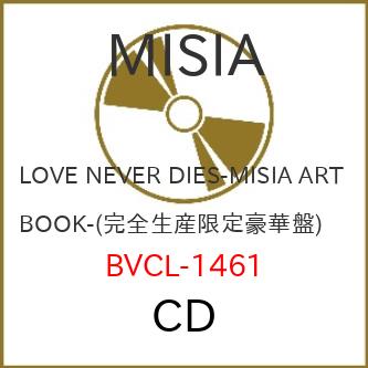 邦楽 LOVE NEVER DIES-MISIA ART BOOK- MISIA ／ LOVE NEVER DIES-MISIA ART BOOK- [限定] [CD