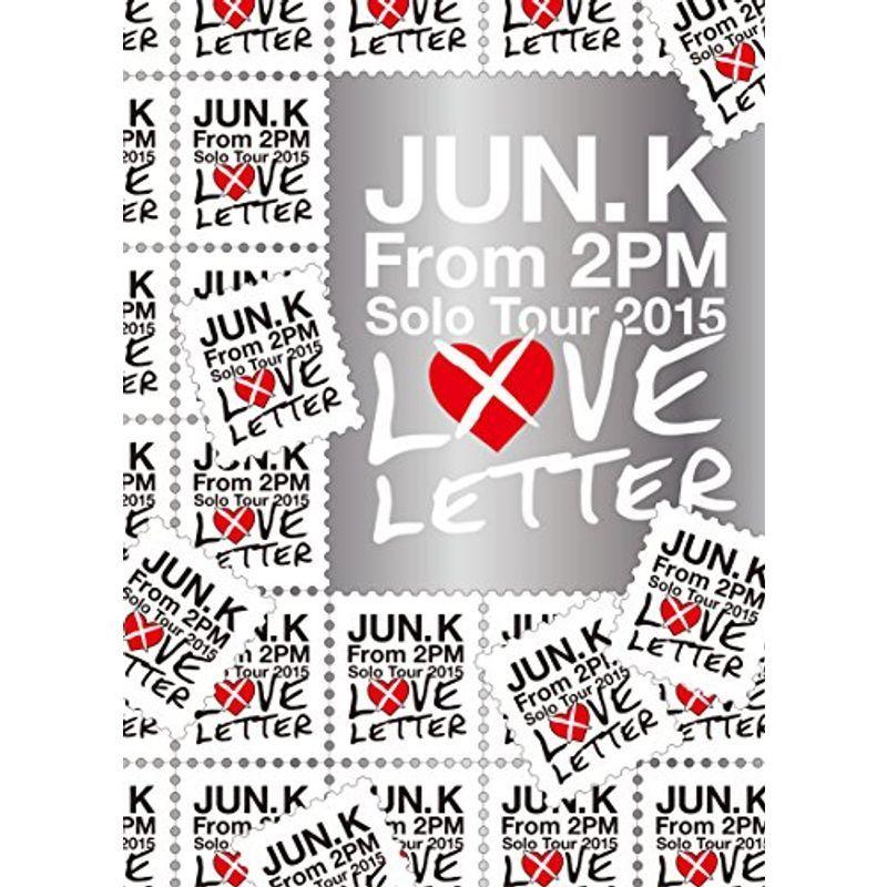 Jun. K (From 2PM) Solo Tour 2015 “LOVE LETTER" in MAKUHARI MESSE(初回生産限 その他