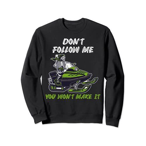 新作saleセール30 Off Dont Follow Me You Wont Make It Snowmobile Sweatshirt並行輸入 新色追加 Www Valdebro Es
