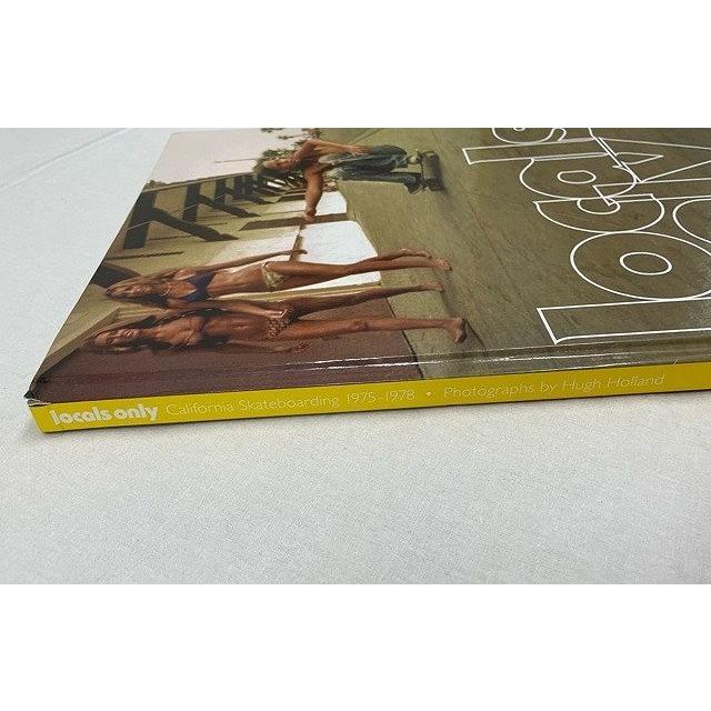 locals only カリフォルニアスケートボード写真集 Locals Only -California Skateboarding 1975-1978- - Hugh Holland