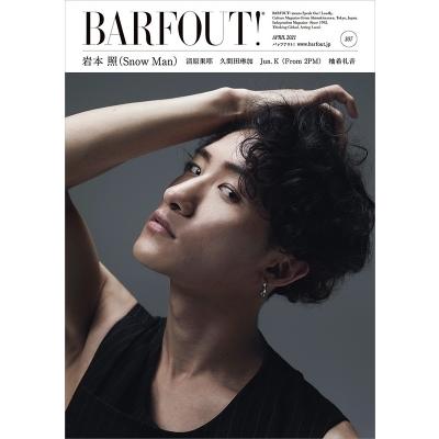 BARFOUT! バァフアウト! 2021年4月号 APRIL 2021 Volume 307 岩本 照（Snow Man）［Brown's books］ / BARFOUT!編集部  〔本〕 | 