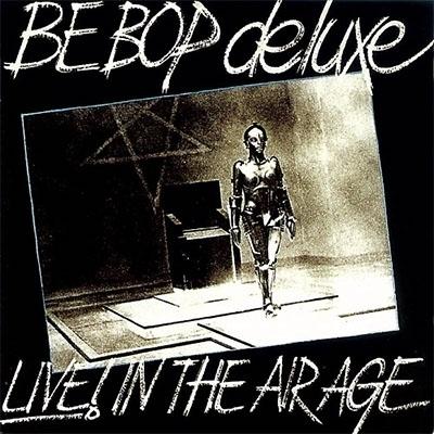 Be Bop Deluxe ビーバップデラックス / Live! In The Air Age:  3CD Remastered  &  Expanded Edition 輸入盤 〔CD〕｜hmv