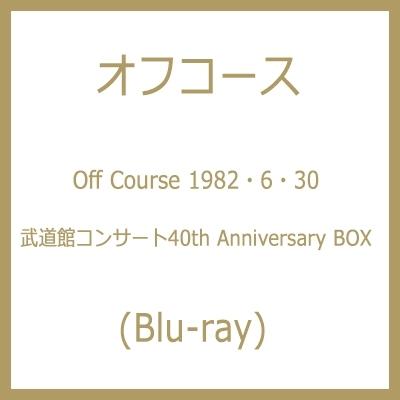 オフコース  / Off Course 1982・6・30 武道館コンサート40th Anniversary (Blu-ray)  〔BLU-RAY DISC〕｜hmv