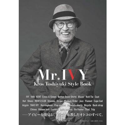 アート・デザイン・音楽 Mr. IVY : Kros Toshiyuki Style Book Mr. IVY Kros Toshiyuki Style Book / くろすとしゆき 〔本