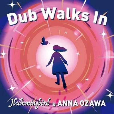 Hummingbird / Anna Ozawa / Dub Walks In（12インチシングルレコード）  〔12in〕（Yahoo!・HMV&BOOKS online Yahoo!店）