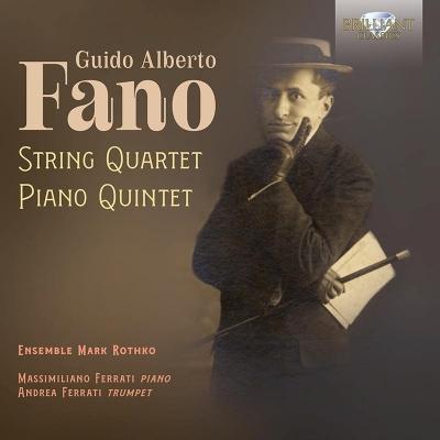 ファーノ、グイド・アルベルト（1875-1961） / ピアノ五重奏曲、弦楽四重奏曲　アンサンブル・マーク・ロスコ | 