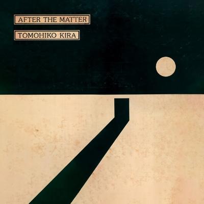 【希少CD帯付】「AFTER THE MATTER」TOMOHIKO KIRA TOMOHIKO KIRA (吉良知彦) / AFTER THE MATTER 〔CD〕 : HMV&BOOKS