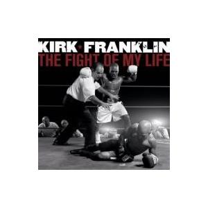 Kirk Franklin カークフランクリン / Fight Of My Life 国内盤 〔CD〕 | 