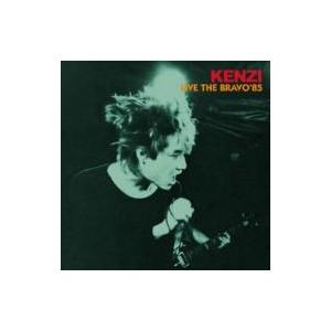 KENZI ケンジ / LIVE THE BRAVO '85  〔CD〕 | 