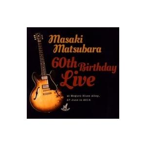 松原正樹 マツバラマサキ / 60th Birthday Live (2CD) 国内盤 〔CD〕｜hmv