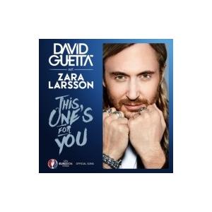 David Guetta デビッドゲッタ / This One's For You (Feat. Zara Larsson):  (Official Song Uefa Euro 2016) 輸入盤 〔CDS〕｜hmv