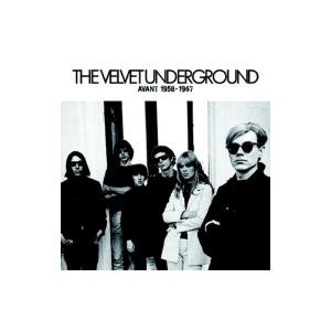 Velvet Underground ベルベットアンダーグラウンド / AVANT 1958-1967 国内盤 〔CD〕｜hmv