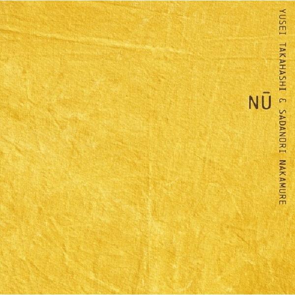 高橋佑成＆中牟礼貞則 （なかむれ さだのり）/ Nu （ヌー）：CD | 