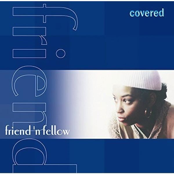 フレンドン・フェロー Friend 'N Fellow／カヴァード | 