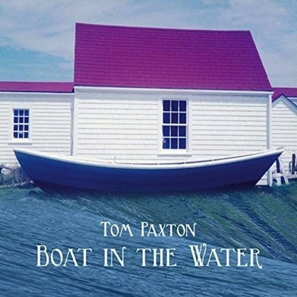 トム・パクストン Tom Paxton / ボート・イン・ザ・ウォーター｜hoyhoy-records