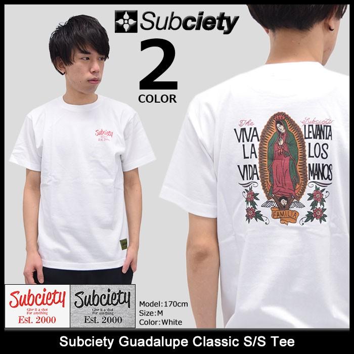 サブサエティ Subciety Tシャツ 半袖 メンズ グアダルーペ クラシック(subciety Guadalupe Classic S/S Tee カットソー トップス)｜icefield