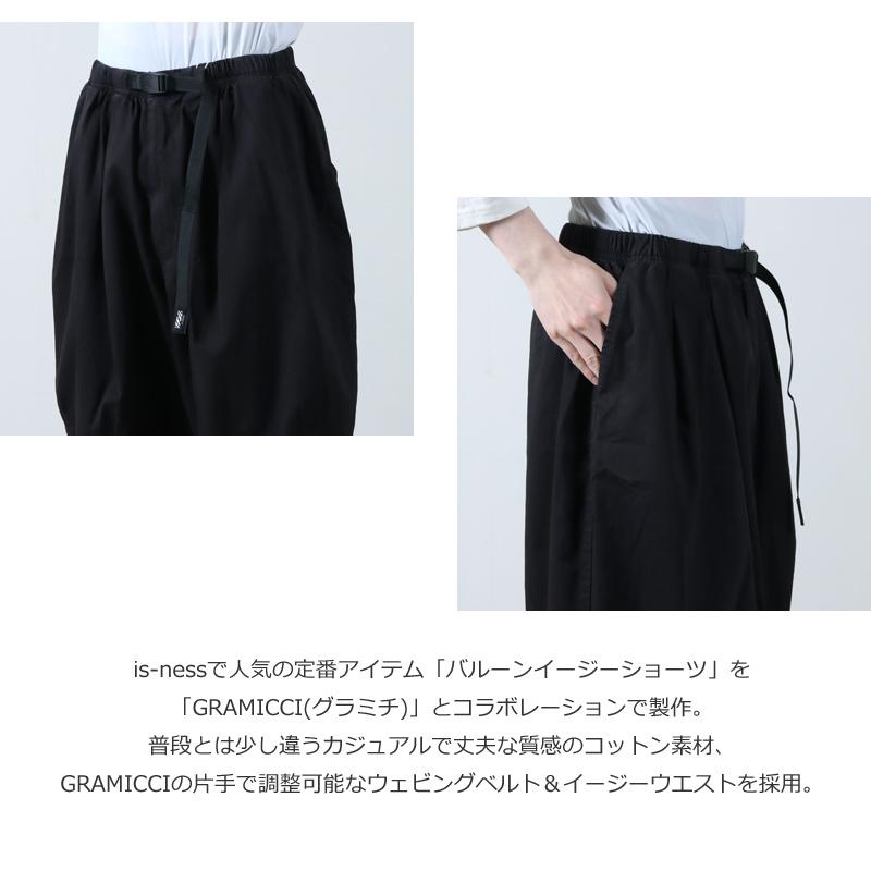 is-ness (イズネス) GRAMICCI for BALLOON EZ SHORTS is-ness (イズネス) GRAMICCI for BALLOON EZ SHORTS