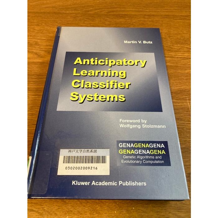 Anticipatory Learning Classifier Systems (Genetic Algorithms and ...