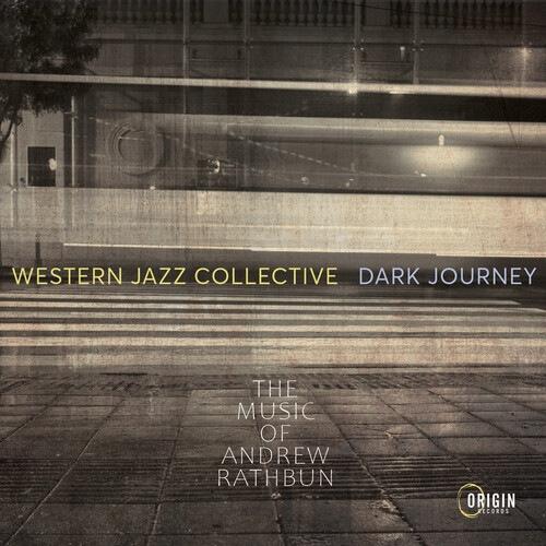 Dark Journey: The Music Of Andrew Rathbun (Western Jazz Collective)（Yahoo!・shopooo by GMO）