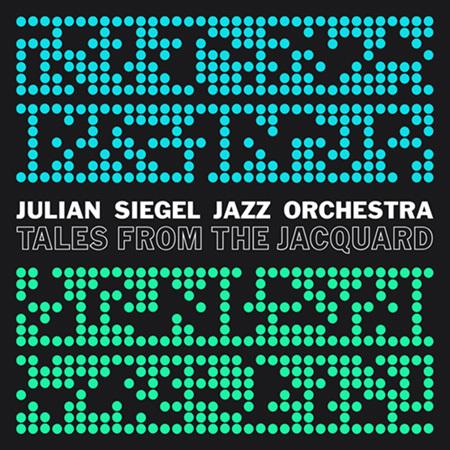 Tales From The Jacquard (CD) (Julian Siegel Jazz Orchestra)｜itempost