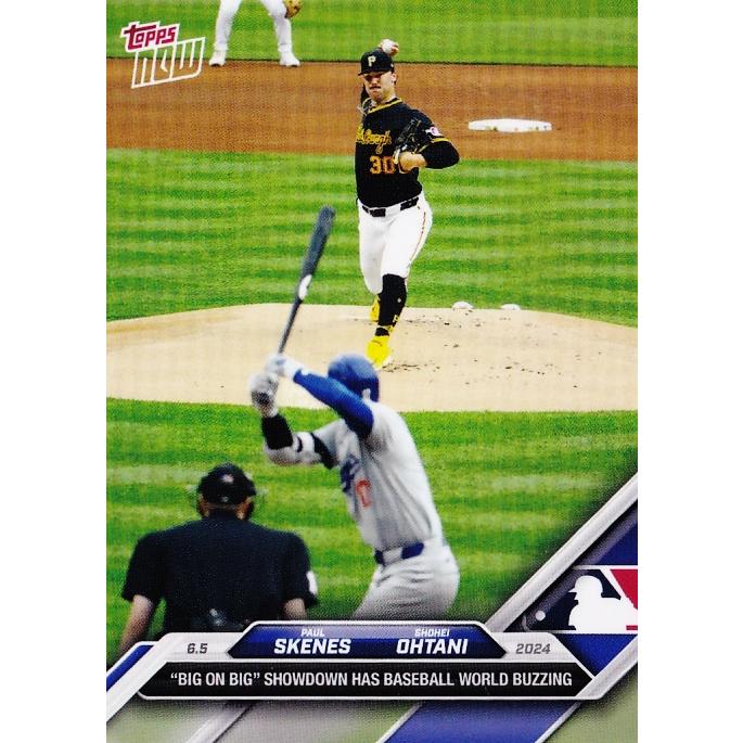 264【大谷翔平xポール・スキーンズ】2024 MLB TOPPS NOW [2024.6 264【大谷翔平xポール・スキーンズ】2024 MLB TOPPS NOW [2024.6