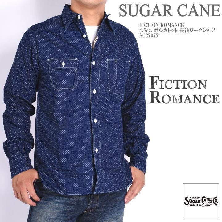 SUGAR CANE シュガーケーン 長袖シャツ FICTION ROMANCE 4.5oz. ポルカ 