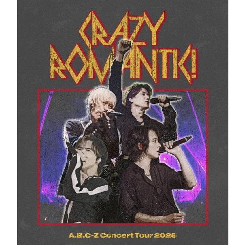 A.B.C-Z Concert Tour 2025 CRAZY ROMANTIC!(通常盤)【Blu-ray】/A.B.C