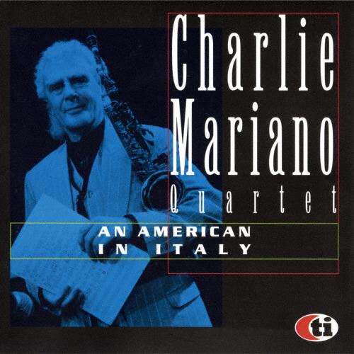 [枚数限定][限定盤]アン・アメリカン・イン・イタリー/チャーリー・マリアーノ・カルテット[CD]【返品種別A】（Yahoo!・Joshin web CDDVD Yahoo!店）