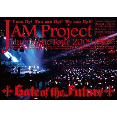 JAM Project Hurricane Tour 2009 Gate of the Future/JAM Project[DVD]【返品種別A】｜joshin-cddvd