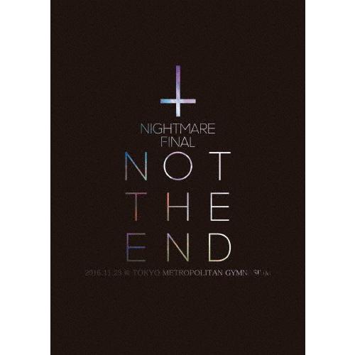 [枚数限定][限定版]NIGHTMARE FINAL「NOT THE END」2016.11.23 @ TOKYO METROPOLITAN GYMNASIUM(初回生産限定盤)/NIGHTMARE[DVD]【返品種別A】
