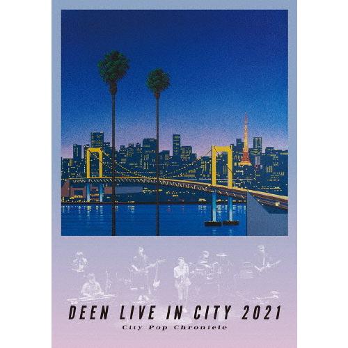 DEEN LIVE IN CITY 2021 〜City Pop Chronicle〜(通常盤)/DEEN[DVD]