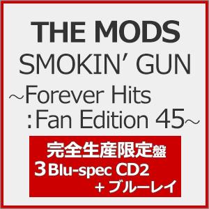 [枚数限定][限定盤]SMOKIN' GUN 〜Forever Hits:Fan Edition 45〜/THE MODS[Blu-specCD2+Blu-ray]【返品種別A】（Yahoo!・Joshin web CDDVD Yahoo!店）