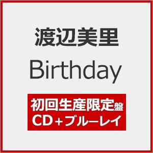 [枚数限定][限定盤]Birthday(初回生産限定盤)【CD+Blu-ray】/渡辺美里[CD]【返品種別A】（Yahoo!・Joshin web CDDVD Yahoo!店）